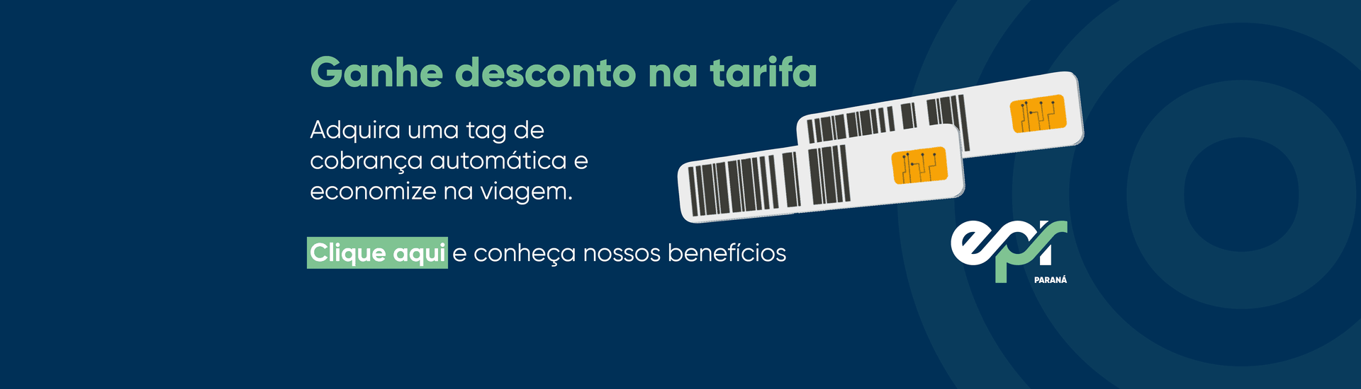 Ganhe desconto na tarifa com a tag de cobrança automática.